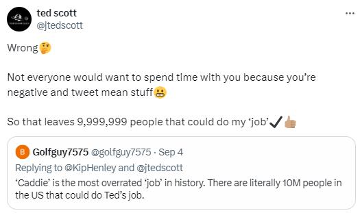 a tweet from ted scott says not everyone would want to spend time with you because you 're negative and tweet mean stuff