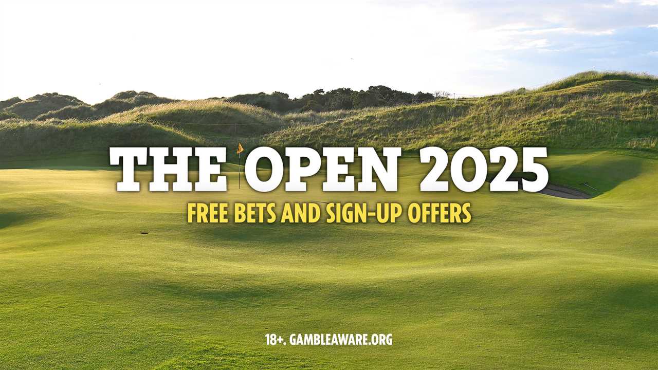 The Open 2025: Free bets and sign-up offers.